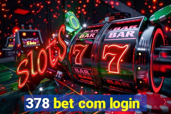 378 bet com login